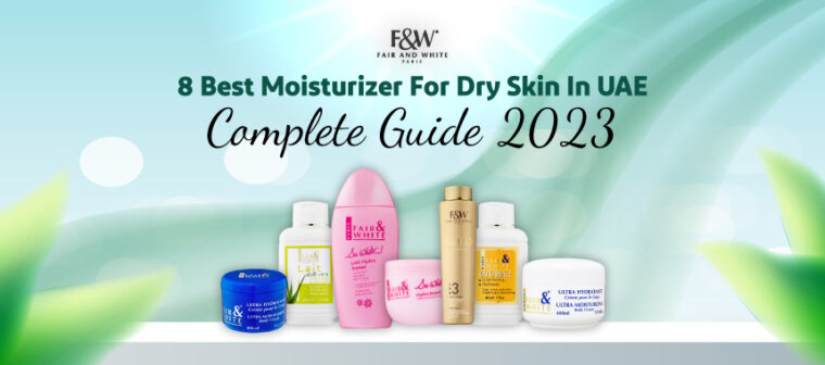 best moisturizer for dry skin in dubai